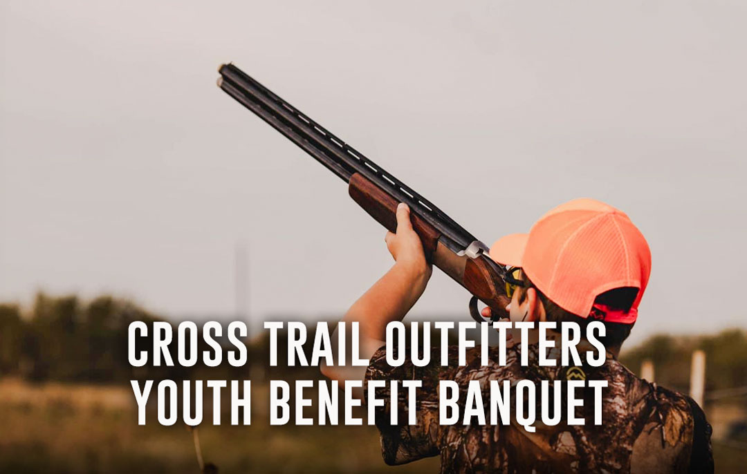 Cross Trail Outfitters Youth Benefit Fundraiser & Dinner