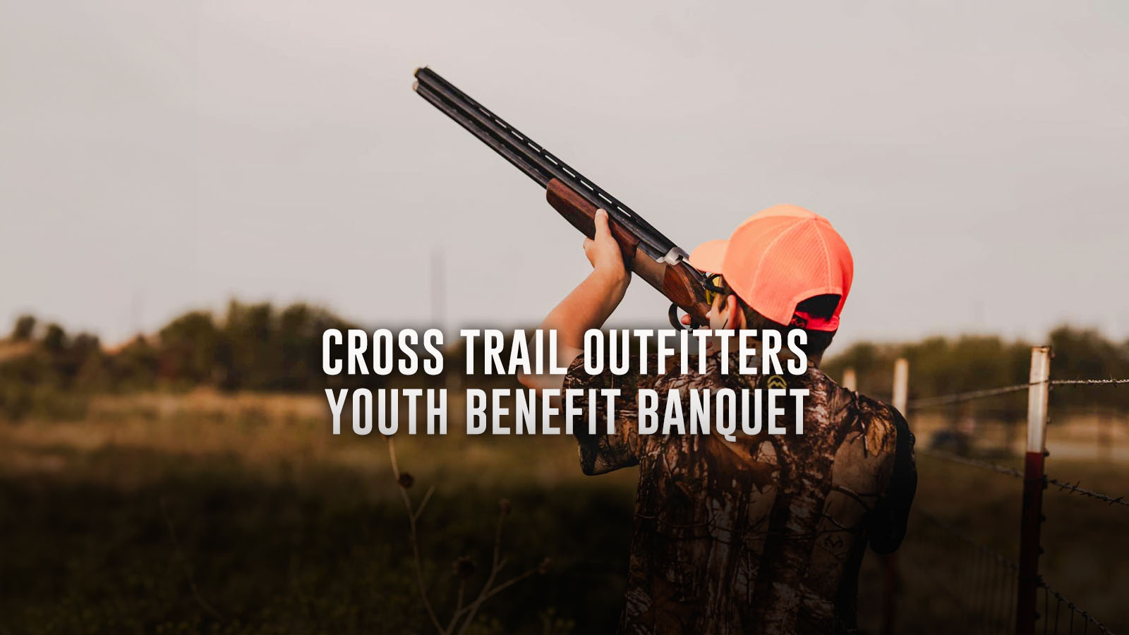 Cross Trail Outfitters Youth Benefit Fundraiser & Dinner